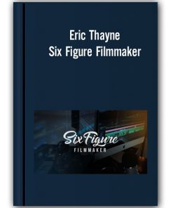 Eric Thayne - Six Figure Filmmaker