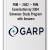 FRM – 2002 – FRM Examination by 2004 Schweser Study Program with Answers