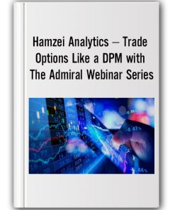 Hamzei Analytics – Trade Options Like a DPM with The Admiral Webinar Series