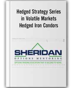 Sheridanmentoring – Hedged Strategy Series in Volatile Markets – Hedged Iron Condors