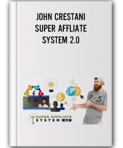 John Crestani – Super Affliate System 2.0