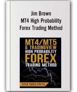 Jim Brown - MT4 High Probability Forex Trading Method
