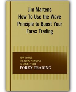 Jim Martens – How To Use the Wave Principle to Boost Your Forex Trading
