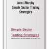 John J.Murphy - Simple Sector Trading Strategies