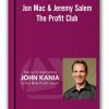 Jon Mac & Jeremy Salem - The Profit Club