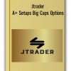 A+ Setups Big Caps Options