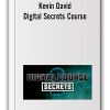 Kevin David - Digital Secrets Course