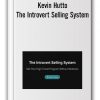 Kevin Hutto - The Introvert Selling System