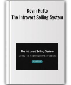 Kevin Hutto - The Introvert Selling System