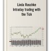 Linda Raschke - Intraday trading with the Tick