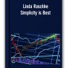 Linda Raschke - Simplicity is Best