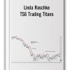 Linda Raschke - TS6 Trading Titans