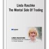 Linda Raschke - The Mental Side Of Trading