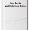 Linda Raschke - Volatility Breakout Systems