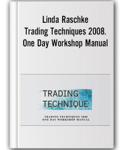 Linda Raschke – Trading Techniques 2008. One Day Workshop Manual