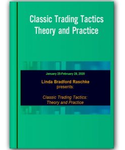 Lindaraschke – Classic Trading Tactics: Theory and Practice
