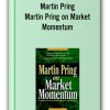 Martin Pring – Martin Pring on Market Momentum