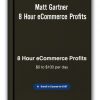Matt Gartner - 8 Hour eCommerce Profits