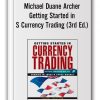 Michael Duane Archer – Getting Started in Currency Trading (3rd Ed.)