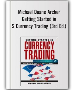 Michael Duane Archer – Getting Started in Currency Trading (3rd Ed.)