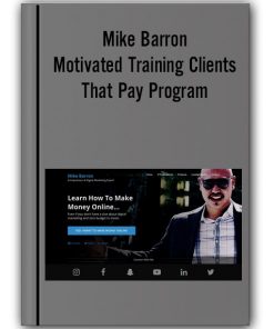 Mike Barron - Motivated Training Clients That Pay Program