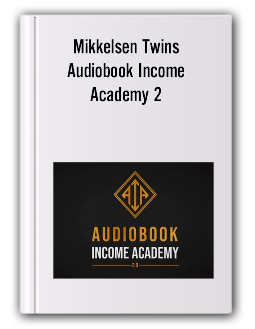 Mikkelsen Twins Audiobook Income Academy 2 Course Available