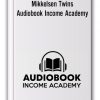 Mikkelsen Twins - Audiobook Income Academy
