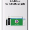 Molly Pittman - Paid Traffic Mastery 2019