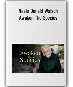 Neale Donald Walsch - Awaken The Species
