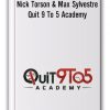Nick Torson & Max Sylvestre - Quit 9 To 5 Academy