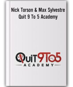Nick Torson & Max Sylvestre - Quit 9 To 5 Academy