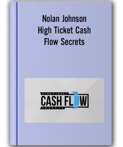 Nolan Johnson - High Ticket Cash Flow Secrets
