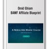 Omid Ghiam - BAMF Affiliate Blueprint