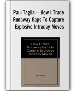 Paul Taglia – How I Trade Runaway Gaps To Capture Explosive Intraday Moves