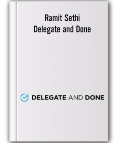 Ramit Sethi - Delegate and Done