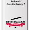 Ray Edwards - Copywriting Academy 2