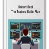 Robert Deel - The Traders Batle Plan