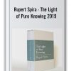Rupert Spira - The Light of Pure Knowing