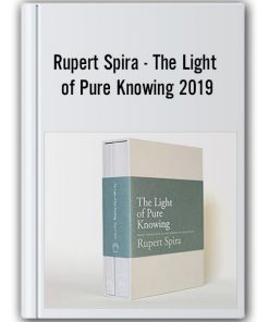 Rupert Spira - The Light of Pure Knowing