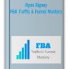 Ryan Rigney - FBA Traffic & Funnel Mastery