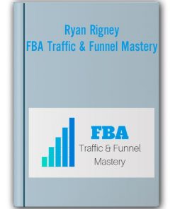 Ryan Rigney - FBA Traffic & Funnel Mastery