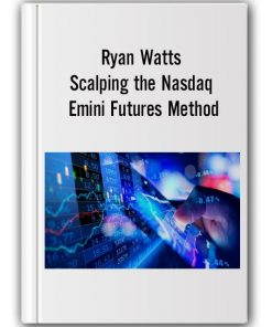 Ryan Watts – Scalping the Nasdaq Emini Futures Method