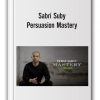 Sabri Suby - Persuasion Mastery