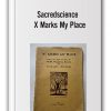 Sacredscience – X Marks My Place