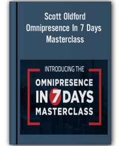 Scott Oldford - Omnipresence In 7 Days Masterclass