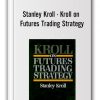 Stanley Kroll - Kroll on Futures Trading Strategy-min