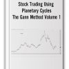 Stock Trading Using Planetary Cycles – The Gann Method Volume 1