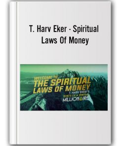 T. Harv Eker - Spiritual Laws Of Money