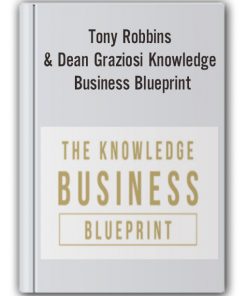 Tony Robbins & Dean Graziosi - Knowledge Business Blueprint