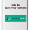Trader Dale – Volume Profile Video Course